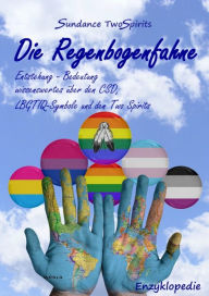 Title: Die Regenbogenfahne - Entstehung und Bedeutung: wissenswertes über den CSD, LBGTIQ-Symbole und den Two Spirits, Author: Mr. Carragher