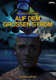 Title: AUF DEM GROSSEN STROM: Science-Fiction-Erzählungen, Author: Ronald M. Hahn