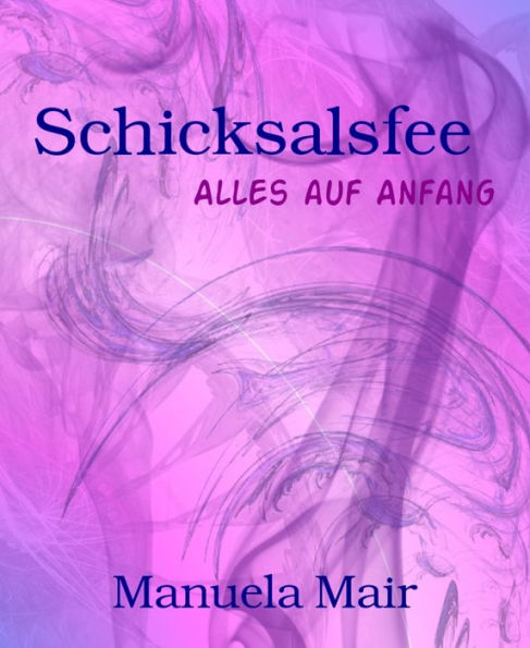 Schicksalsfee: Alles auf Anfang