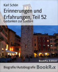 Title: Erinnerungen und Erfahrungen, Teil 52: Gedanken zur Lektüre, Author: Karl Schön