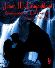 Title: Jason M. Dragonblood - 4: Planetenkonstellation - Axas Vermächtnis, Author: Revenge Angel