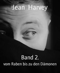 Title: Band 2.: vom Raben bis zu den Dämonen, Author: Jean Harvey