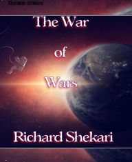 Title: The War of Wars, Author: Richard Shekari