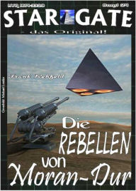 Title: STAR GATE 024: Die Rebellen von Moran-Dur: »Was geschah wirklich mit. Cat Groskowsky?«, Author: Frank Rehfeld