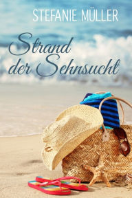 Title: Strand der Sehnsucht: Urlaubsbuch, Author: Stefanie Müller