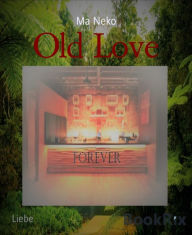 Title: Old Love: Forever 4, Author: William Bratton