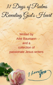 Title: 31 Days of Psalms: Revealing God's Heart, Author: Ailie Baumann