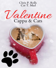 Title: Valentine Cappu & Cats, Author: Chris P. Rolls