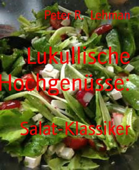 Lukullische Hochgenüsse:: Salat-Klassiker