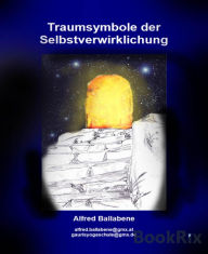Title: Traumsymbole der Selbstverwirklichung, Author: Alfred Ballabene