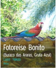 Title: Fotoreise Bonito: (Buraco das Araras, Gruta Azul), Author: Luise Hakasi