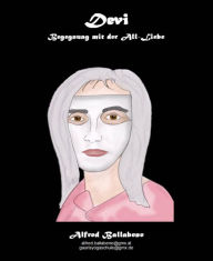 Title: Devi: Begegnung mit der All-Liebe, Author: Alfred Ballabene