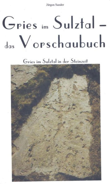 Gries im Sulztal - Das Vorschaubuch: Gries im Sulztal in der Steinzeit