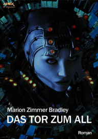 Title: DAS TOR ZUM ALL, Author: Marion Zimmer Bradley