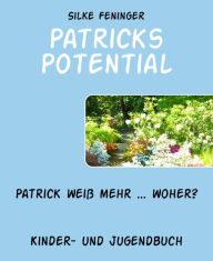 Title: Patricks Potential: Patrick weiß mehr ... woher?, Author: IUP Voices Of Joy