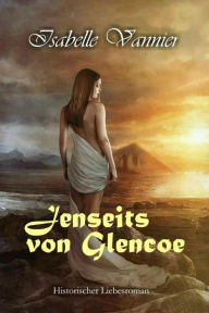 Title: Jenseits von Glencoe: Historischer Liebesroman, Author: Marley Sullivan