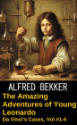 The Amazing Adventures of Young Leonardo: Da Vinci's Cases, Vol #1-4