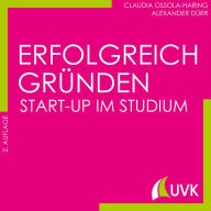 Title: Erfolgreich gründen - Start-up im Studium: Studieren im Quadrat, Author: Claudia Ossola-Haring