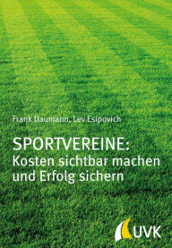 Title: Sportvereine: Kosten sichtbar machen und Erfolg sichern, Author: Frank Daumann