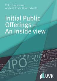 Title: Initial Public Offerings - An inside view, Author: Rolf J. Daxhammer