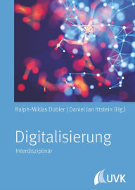 Title: Digitalisierung: Interdisziplinär, Author: Ralph-Miklas Dobler