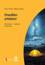 Draußen erleben!: Abenteuer - Outdoor - Tourismus