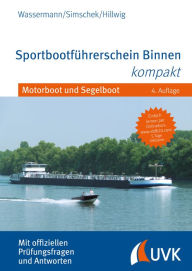 Title: Sportbootführerschein Binnen kompakt: Motorboot und Segelboot, Author: Matthias Wassermann