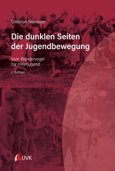 Die dunklen Seiten der Jugendbewegung: Vom Wandervogel zur Hitlerjugend