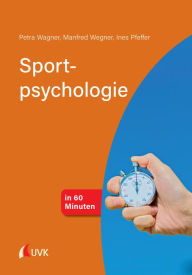 Title: Sportpsychologie in 60 Minuten, Author: Petra Wagner