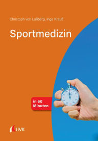 Title: Sportmedizin in 60 Minuten, Author: Christoph von Laßberg