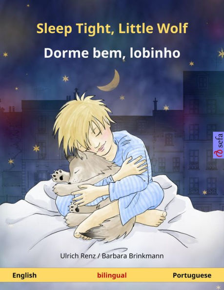 Sleep Tight, Little Wolf - Dorme bem, lobinho. Bilingual children's book (English - Portuguese)