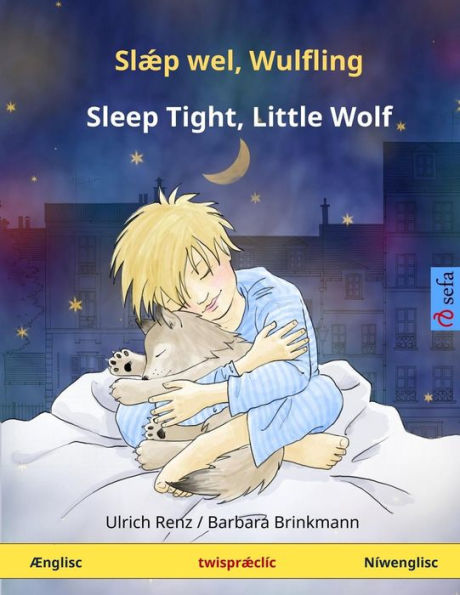 Sláep wel, Wulfling - Sleep Tight, Little Wolf. Bilingual children's book (Englisc - Níwenglisc)