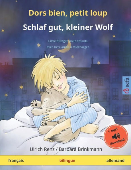 Dors bien, petit loup - Schlaf gut, kleiner Wolf (français - allemand): Livre bilingue pour enfants à partir de 2-4 ans, avec livre audio MP3 à télécharger
