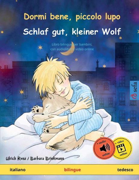 Dormi bene, piccolo lupo - Schlaf gut, kleiner Wolf (italiano - tedesco)