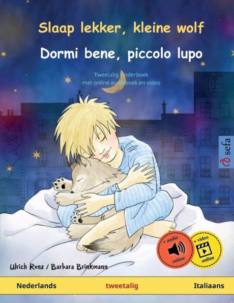 Slaap lekker, kleine wolf - Dormi bene, piccolo lupo (Nederlands - Italiaans): Tweetalig kinderboek met online audioboek en video