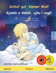 Title: Schlaf gut, kleiner Wolf - Gjumin e ï¿½mbï¿½l, ujku i vogï¿½l (Deutsch - Albanisch): Zweisprachiges Kinderbuch, mit Online-Hï¿½rbuch, Author: Ulrich Renz