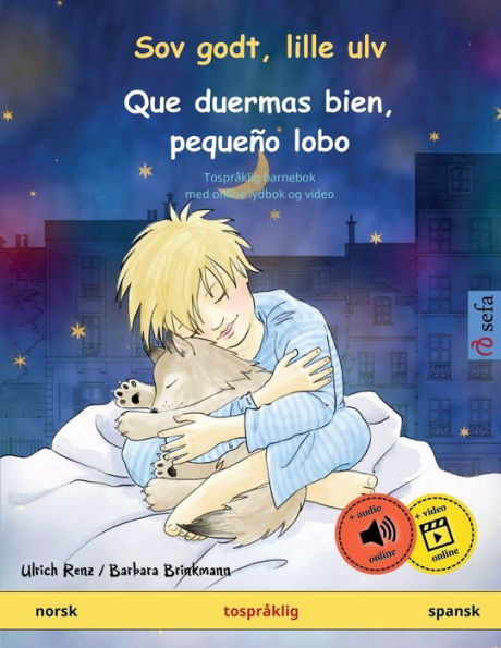 Sov godt, lille ulv - Que duermas bien, pequeï¿½o lobo (norsk - spansk): Tosprï¿½klig barnebok med online lydbok og video