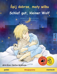 Title: Spij dobrze, maly wilku - Schlaf gut, kleiner Wolf (polski - niemiecki), Author: Ulrich Renz