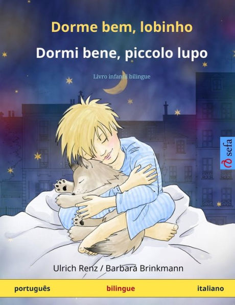 Dorme bem, lobinho - Dormi bene, piccolo lupo (português - italiano): Livro infantil bilingue
