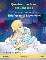 Title: Que duermas bien, pequeño lobo - ???? ??????, ????? ??????? - Shlof gezunt, kleyn velvl (español - yidis), Author: Ulrich Renz