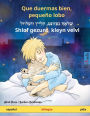Que duermas bien, pequeÃ¯Â¿Â½o lobo - שלאָף געזונט, קליין וועלוול - Shlof gezunt, kleyn velvl (espaÃ¯Â¿Â½ol - yidis)