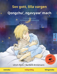 Title: Sov gott, lilla vargen - Qongchu', ngavyaw' mach (svenska - klingonska): Tvåspråkig barnbok med ljudbok som nedladdning, Author: Ulrich Renz