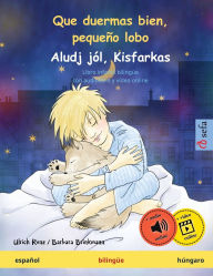 Title: Que duermas bien, pequeÃ¯Â¿Â½o lobo - Aludj jÃ¯Â¿Â½l, Kisfarkas (espaÃ¯Â¿Â½ol - hÃ¯Â¿Â½ngaro), Author: Ulrich Renz