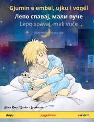 Title: Gjumin e ï¿½mbï¿½l, ujku i vogï¿½l - Лепо спавај, мали вуче (shqip - serbisht), Author: Ulrich Renz