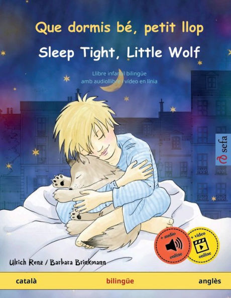 Que dormis bï¿½, petit llop - Sleep Tight, Little Wolf (catalï¿½ - anglï¿½s): Llibre infantil bilingï¿½e, amb audiollibre i vï¿½deo en lï¿½nia