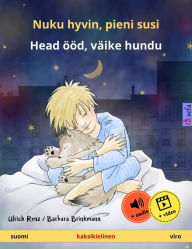Title: Nuku hyvin, pieni susi - Head ööd, väike hundu (suomi - viro): Kaksikielinen lastenkirja, 2. ikävuodesta eteenpäin, äänikirja ja video saatavilla verkossa, Author: Ulrich Renz