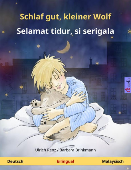 Schlaf gut, kleiner Wolf - Selamat tidur, si serigala. Zweisprachiges Kinderbuch (Deutsch - Malaysisch)