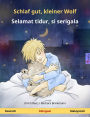 Schlaf gut, kleiner Wolf - Selamat tidur, si serigala. Zweisprachiges Kinderbuch (Deutsch - Malaysisch)