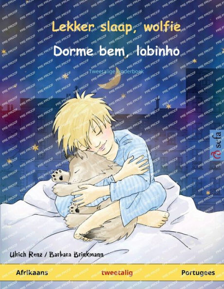 Lekker slaap, wolfie - Dorme bem, lobinho (Afrikaans - Portugees): Tweetalige kinderboek, met aanlyn oudio en video