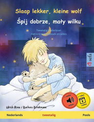 Title: Slaap lekker, kleine wolf - Śpij dobrze, maly wilku (Nederlands - Pools): Tweetalig kinderboek, met online audioboek en video, Author: Ulrich Renz